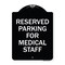 Signmission Reserved Parking for Medical Staff Heavy-Gauge Aluminum Architectural Sign, 24" x 18", BW-1824-23094 A-DES-BW-1824-23094 - alternate 1